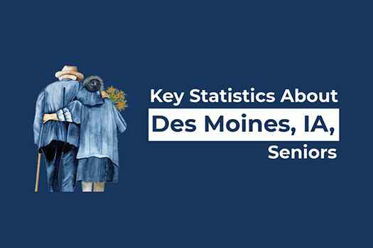 Key Statistics About Des Moines, IA, Seniors [Infographic]